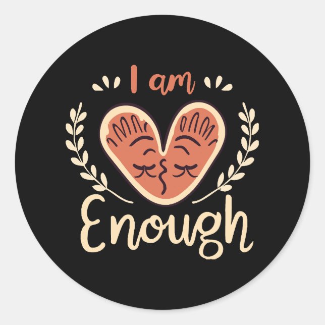 I Am Enough Classic Round Sticker (Front)