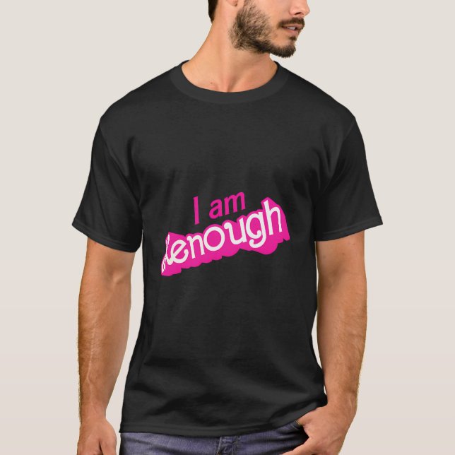 I Am Enough Funny I Am Kenenough Shirt (Front)
