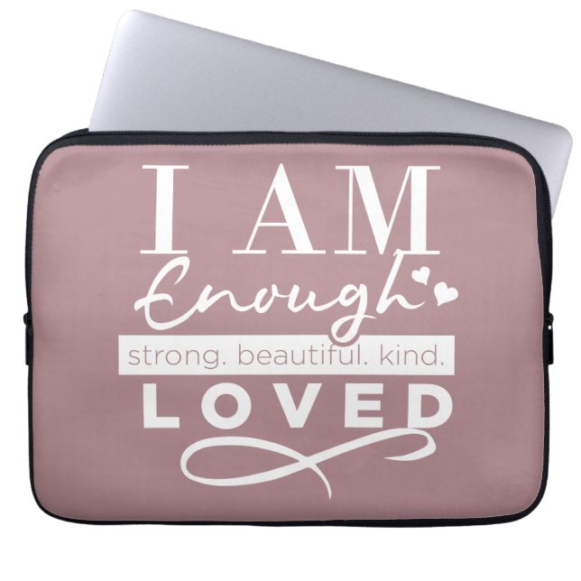 I Am Enough Laptop Sleeve (Front)