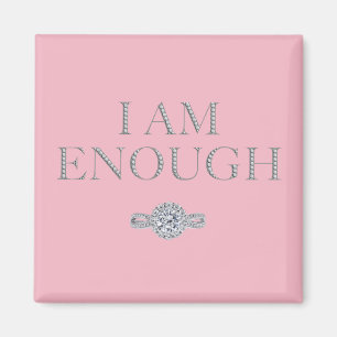 'I am enough' Magnet