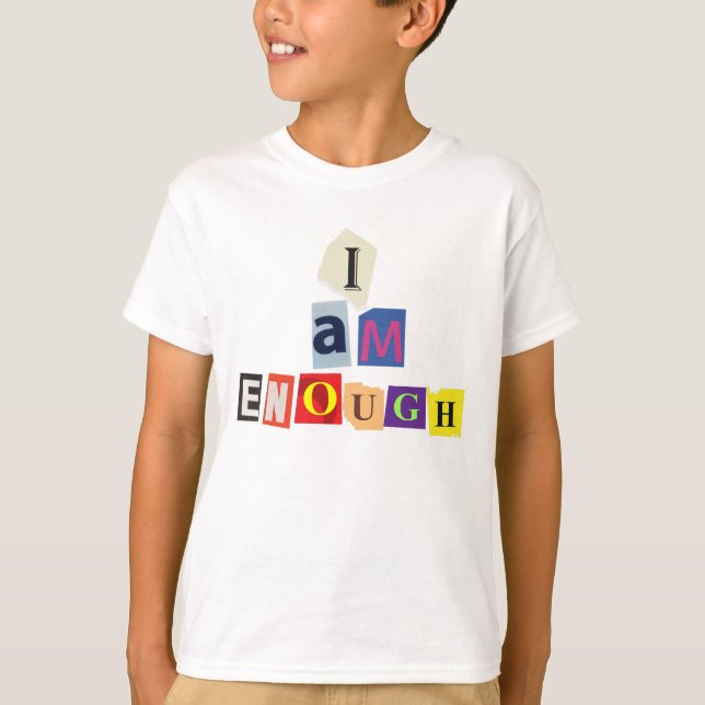 I am enough, Mental Health Affirmation T-Shirt (Front)