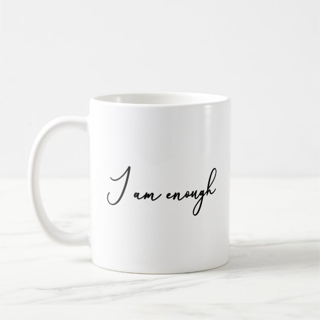 I am Enough Self Care Self Worth Encouragement Coffee Mug (Left)