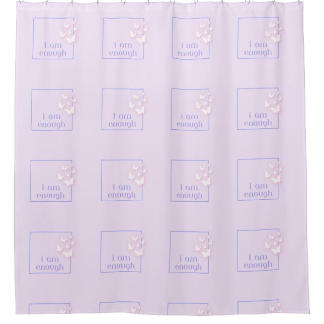 I am enough, Self-Love Quote Shower Curtain (Front)