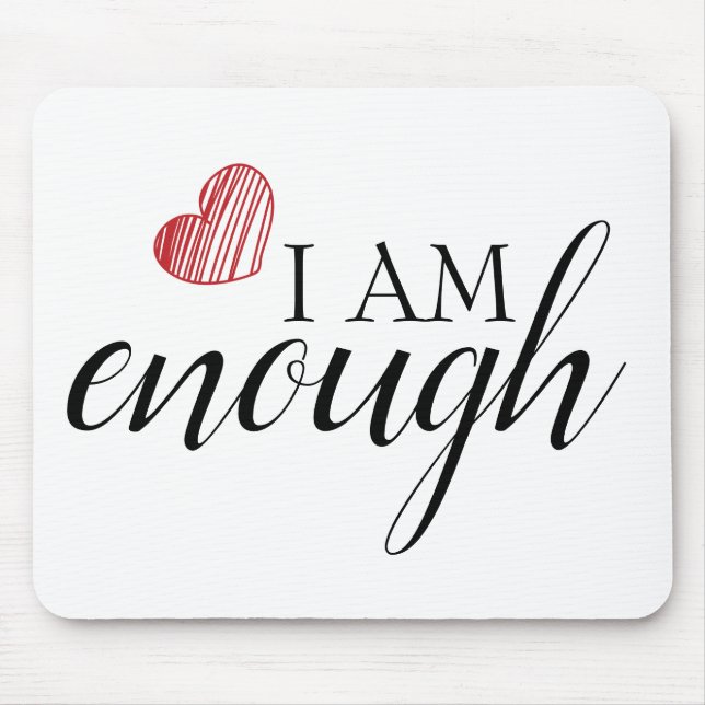I Am Enough Simple Inspiring Affirmation Quote Mouse Pad (Front)