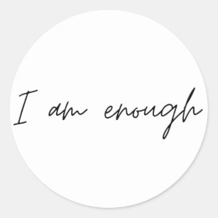 I Am Enough Simple Quote Classic Round Sticker