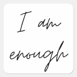 I Am Enough Square Sticker