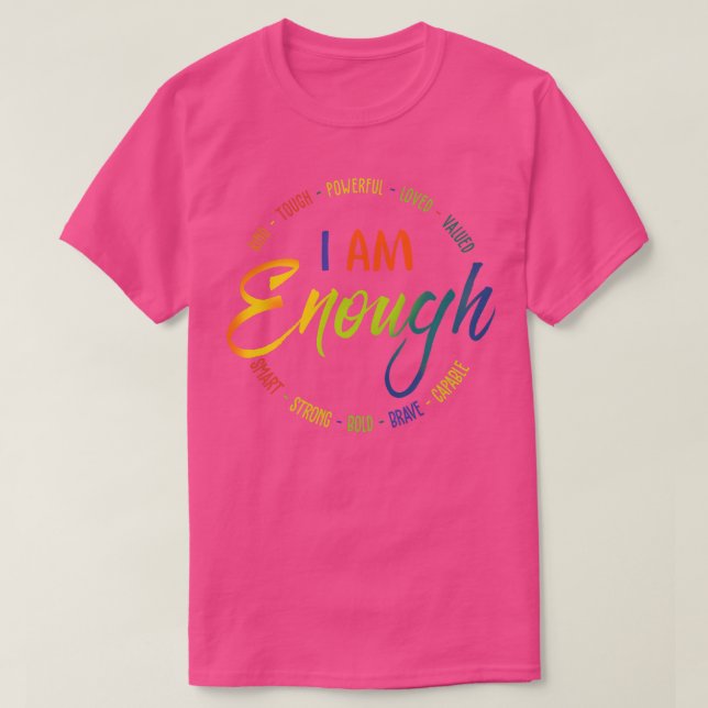 I Am Enough T-Shirt (Design Front)