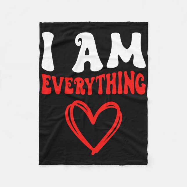 I Am Everything Matching Couples Funny Valentine's Fleece Blanket (Front)