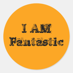 I Am Fantastic Classic Round Sticker