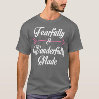 I Am Fearfully And Wonderfully Made T-Shirt