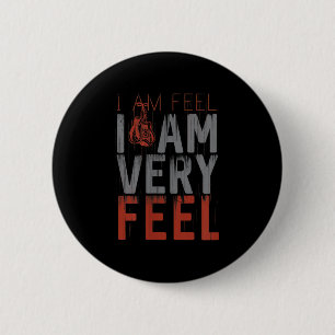 I Am Feel, I Am Very Feel, Boxing Motivation Quote 6 Cm Round Badge