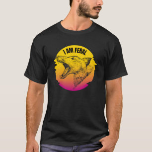 I am Feral T-Shirt