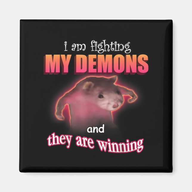 I Am Fighting My Demons And They Are Winning Funny Magnet (Front)