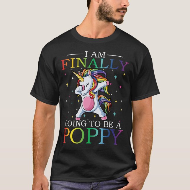 I Am Finally Going To Be A POPPY T-Shirt (Front)