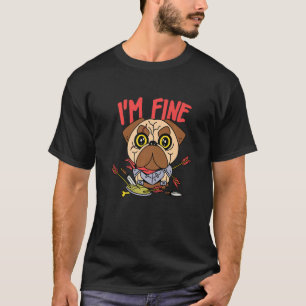I Am Fine  Archery Pug Medieval Knight Dog T-Shirt