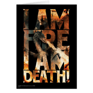 I Am Fire I Am Death!