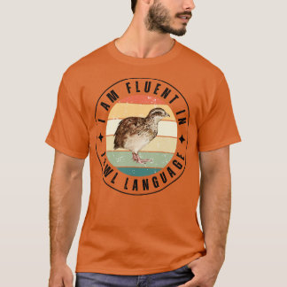 I am fluent in fowl language 12 T-Shirt