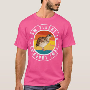 I am fluent in fowl language 7 T-Shirt