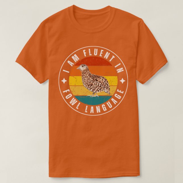 I am fluent in fowl language 8 T-Shirt (Design Front)