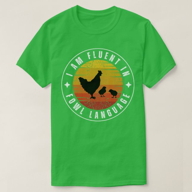 I am fluent in fowl language Chicken 2 T-Shirt (Design Front)