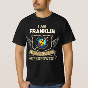 I Am FRANKLIN What's Your Superpower T-Shirt