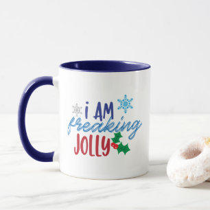 I Am Freaking Jolly, Merry Christmas Spirit Mug