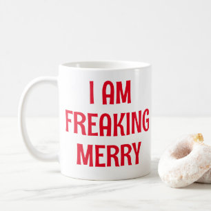 I Am Freaking Merry Coffee Mug