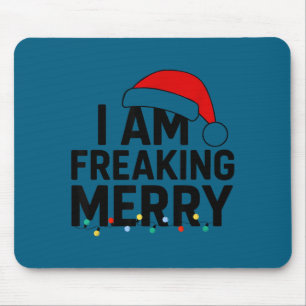 I Am Freaking Merry With Santa Hat Graphic Funny C Mouse Pad