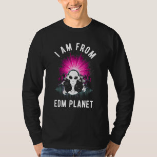 I Am From Edm Planet Ufo Alien Edm Music Festival T-Shirt