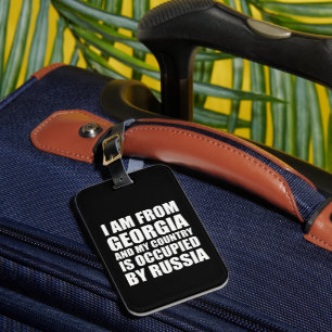 I am from from Georgia and my country is occupied  Luggage Tag
