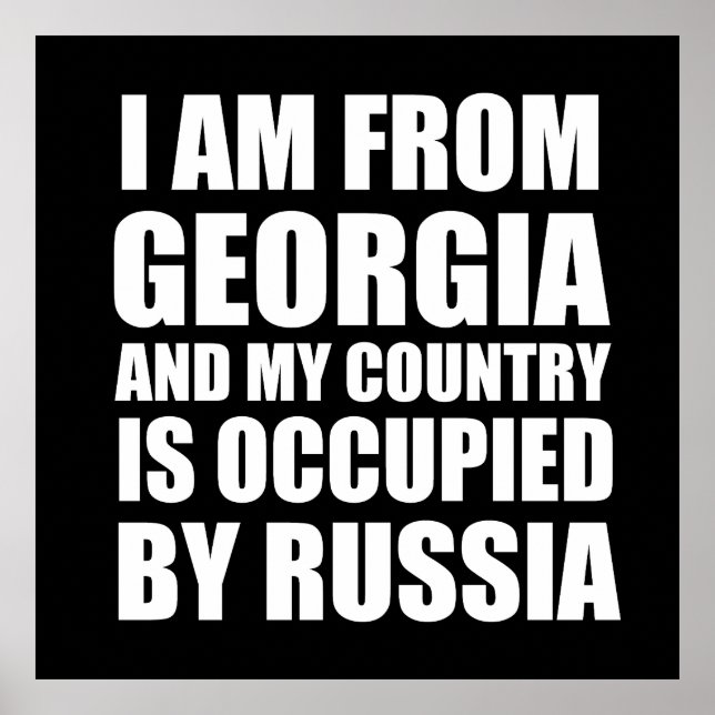 I am from from Georgia and my country is occupied  Poster (Front)