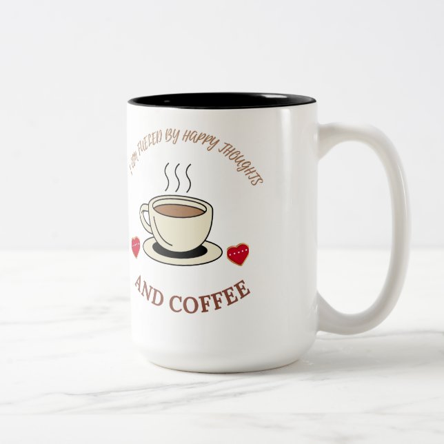 I am Fuelled by Happy Thoughts and Coffee- Mug (Right)