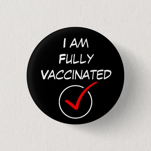 I am Fully Vaccinated, Covid Coronavirus  Button (Front)