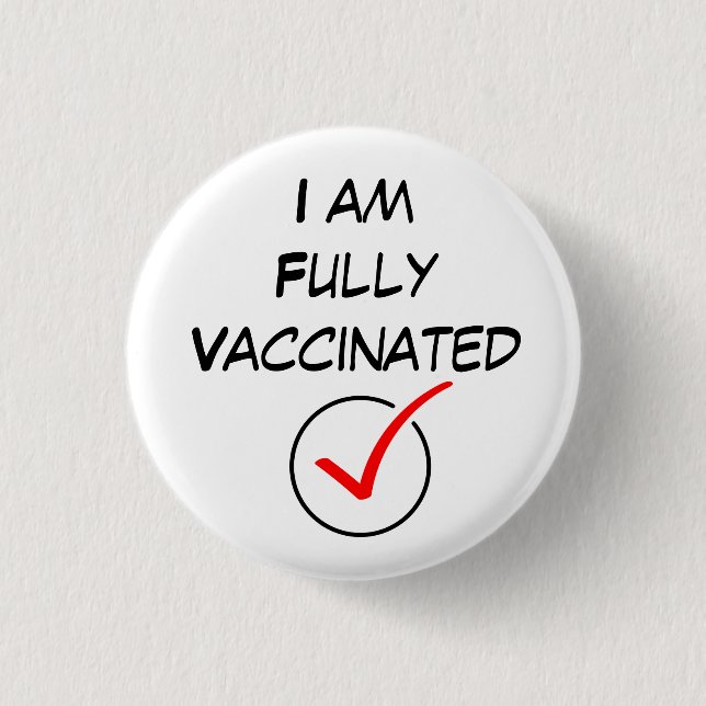 I am Fully Vaccinated, Covid Coronavirus  Button (Front)