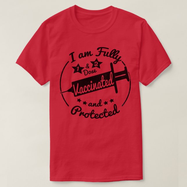 I am fully Vaccinated T-Shirt (Design Front)