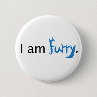I am Furry 6 Cm Round Badge