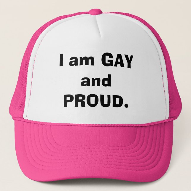 I am GAY and PROUD. Trucker Hat (Front)
