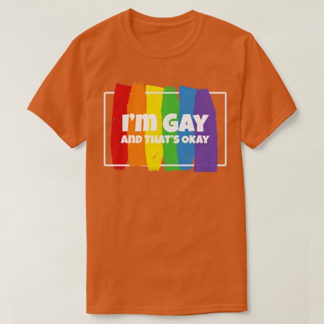 I am Gay And Thats Okay Homosexuell Gay  1 T-Shirt (Design Front)