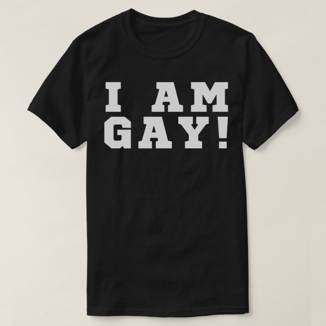 I Am Gay T-Shirt (Design Front)