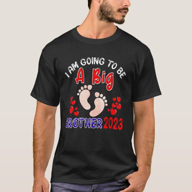I Am Going To Be A Big Brother In 2023 Pregnancy T-Shirt (Front)