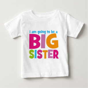 I am going to be a Big Sister Baby T-Shirt