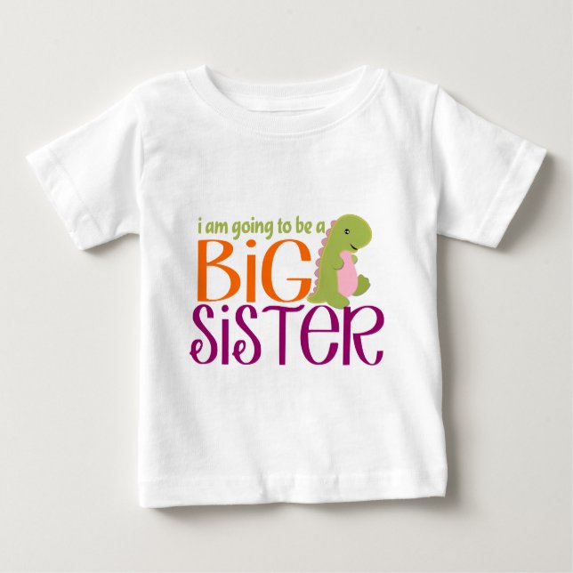 I am going to be a Big Sister- Dinosaur Baby T-Shirt (Front)