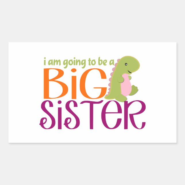 I am going to be a Big Sister- Dinosaur Rectangular Sticker (Front)