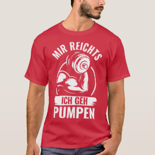 I Am Going To Go Pumps Gym T-Shirt