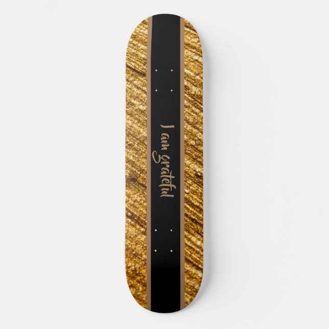 I am Grateful Skateboard Gold Brown Modern Design (Front)