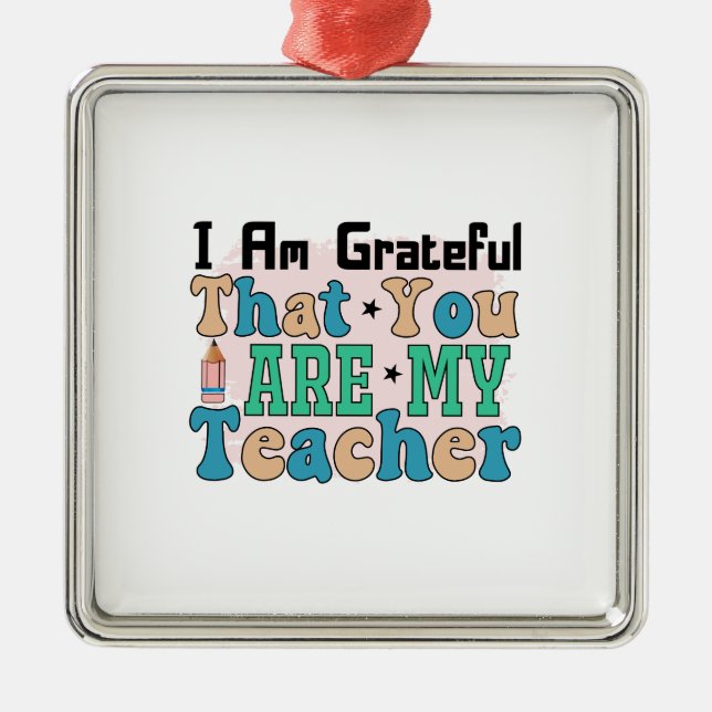 I Am Grateful That You Are My Teacher Metal Tree Decoration (Front)