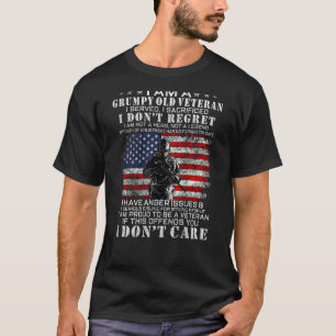 I Am Grumpy Old Veteran I Served I Sacrificed I Do T-Shirt