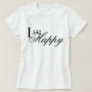 I am happy affirmation metta prayer T-Shirt