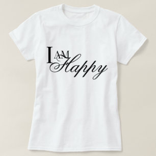 I am happy affirmation metta prayer T-Shirt