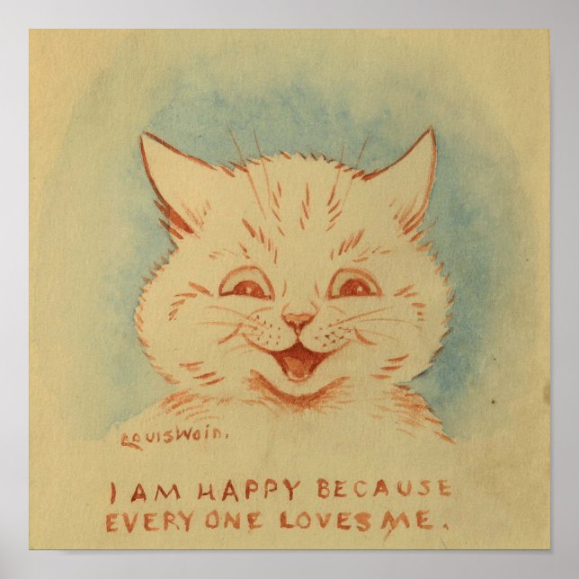 I Am Happy Because Everyone Loves Me (Ginger Cat) Poster (Front)